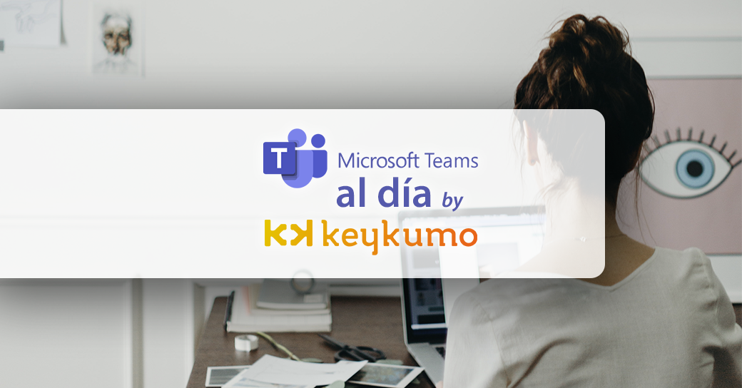 Como crear equipos privados en Microsoft Teams