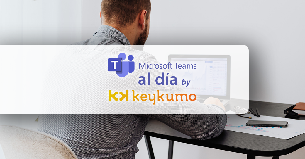 Teams al día Configurando pestañas y canales en un Equipo