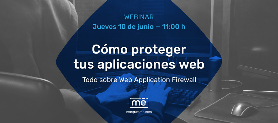 Cómo proteger tus aplicaciones web: Todo sobre Web Application Firewall